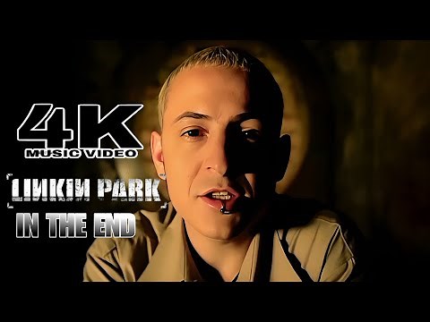 [4K] Linkin Park - In The End (Music Video)