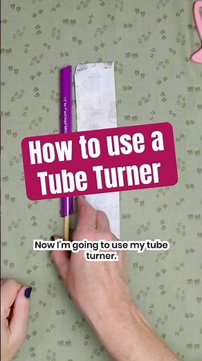 How to turn fabric right side out with a Tube Turner