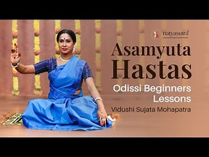 Asamyuta Hasta Mudras Explained by Sujata Mohapatra | Odissi beginners Lessons | Hand Gestures
