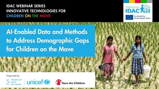 Innovation Webinar #3: AI-Enabled Data Methods to Close Demographic Gaps for Children on the Move | IDAC - International Data Alliance for Children on the Move