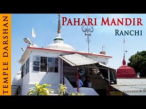 Pahari Mandir Ranchi, Jharkhand | Temple Tours | Divine India