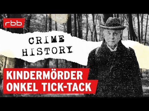 Kindermörder Onkel Tick-Tack - Im Visier | Crime History | True Crime Podcast