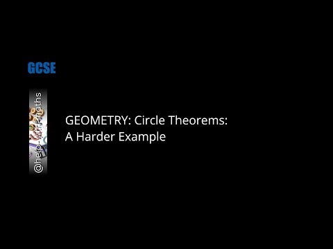 7. GEOMETRY: Circle Theorems: A harder example