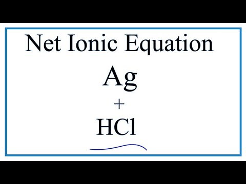 How to Write the Net Ionic Equation for Ag + HC