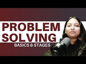 Problem Solving Basics - Definition, Types & Stages