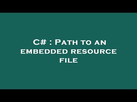 C# : Path to an embedded resource file