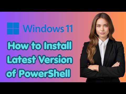 How to Install Latest Version of PowerShell on Windows 11 (Latest Update)