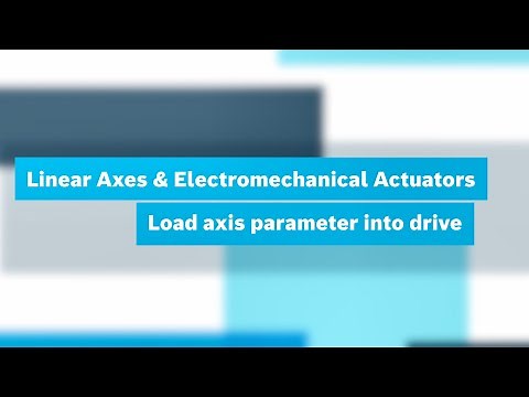 [EN] Bosch Rexroth: Linear axes and actuators - Load axis parameter into drive (How-To)