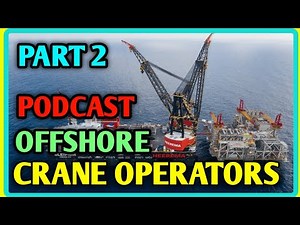 PART 2 Podcast with Offshore Crane Operator | High Salary and High Risk | Courses, Career, salary |