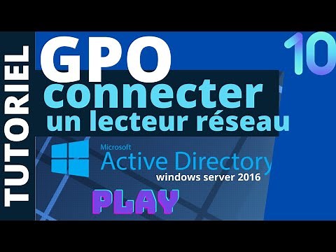 MAPPER UN LECTEUR RESEAU AVEC UNE GPO