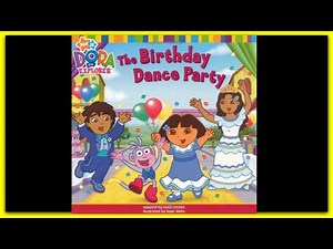DORA THE EXPLORER "THE BIRTHDAY DANCE PARTY!" - Read Aloud Story book for kids, children