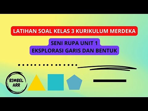 Latihan Soal Kelas 3 Seni Rupa Unit 1 Eksplorasi Garis dan Bentuk