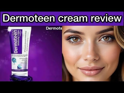 Dermoteen whitening cream review|😍complete guide |uses and price