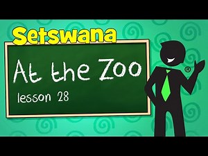 Setswana At the zoo 28.2