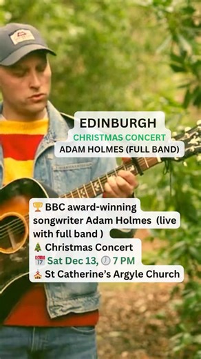 🏆 BBC award-winning songwriter Adam Holmes, live with full band. Christmas Concert • Edinburgh. ⛪ St Catherine’s • 7 PM. (Comment ‘Edinburgh’ for tickets) | Adam Holmes Music