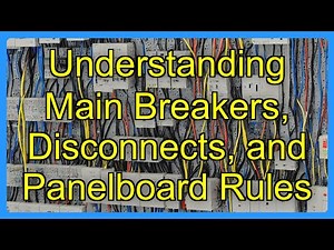 Understanding Main Breakers, Disconnects, and Panelboard Rules