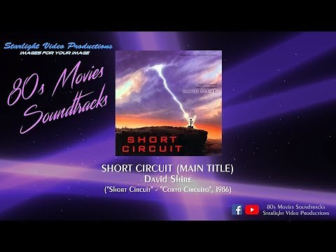 Short Circuit (Main Title) - David Shire ("Short Circuit", 1986)