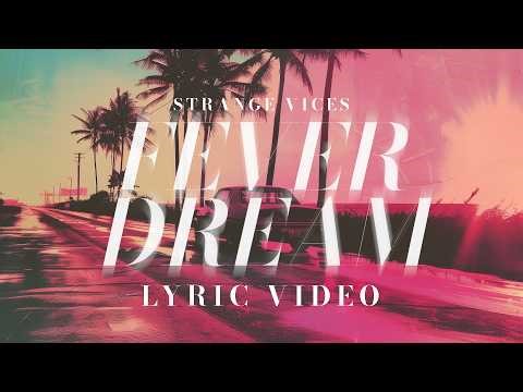 Strange Vices - FEVER DREAM (Official Lyric Video)