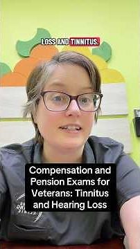 VA Compensations and Pension Exams for Tinnitus and Hearing Loss
