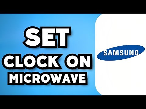 How To Set Clock On Samsung Microwave (2024 Guide)