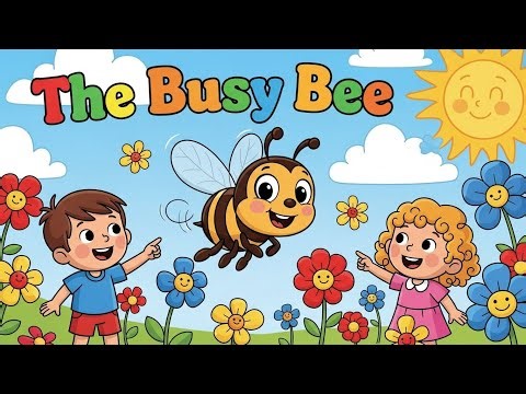The Busy Bee 🐝🎶 | Fun Kids Song About Bees for Toddlers & Preschoolers