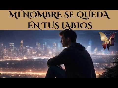 MI NOMBRE SE QUEDA EN TUS LABIOS - Aunque ames a otrosNinguno te amará igual
