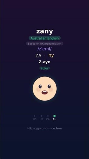 How to Pronounce "zany" — US, UK, CA, AU English | pronounce.how