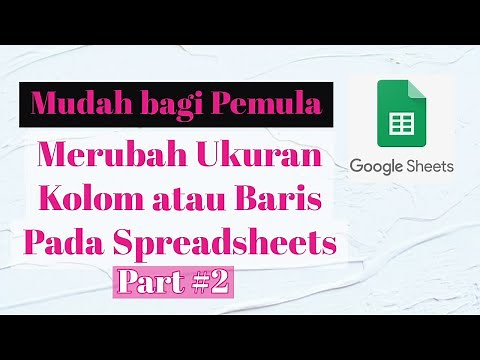 Cara Merubah Ukuran Kolom atau baris pada Google Spreadsheet