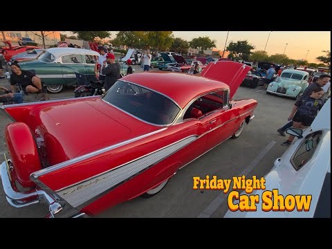 Friday Night Car Show! Some Cool Show Cars including my Favorite, a 57 Chevy & 57 Chevy Truck!