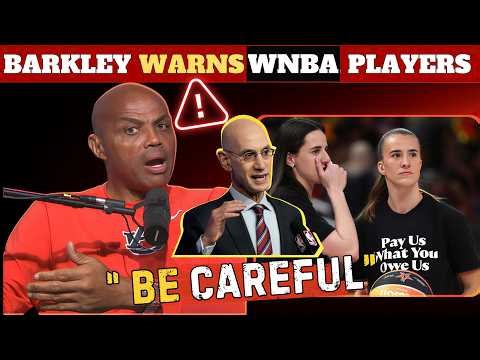 Charles Barkley blasts WNBA Players “Y’all gotta be very careful”
