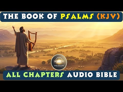 Psalms - All 150 Chapters | KJV Audio Bible | King James Version (Full Book)