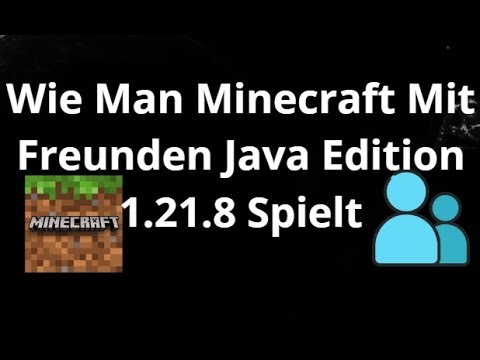 Wie Man Minecraft Mit Freunden Java Edition 1.21.8 Spielt Vollständige Anleitung