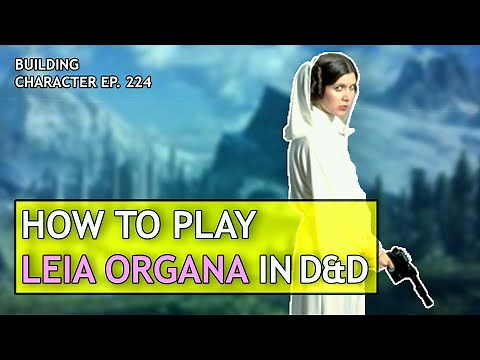 How to Play Princess Leia in Dungeons & Dragons (Star Wars Build for D&D 5e)