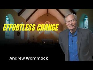 Andrew Wommack Podcast_🕊️ Effortless Change