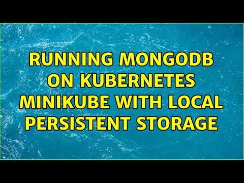 Running MongoDB on Kubernetes Minikube with local persistent storage