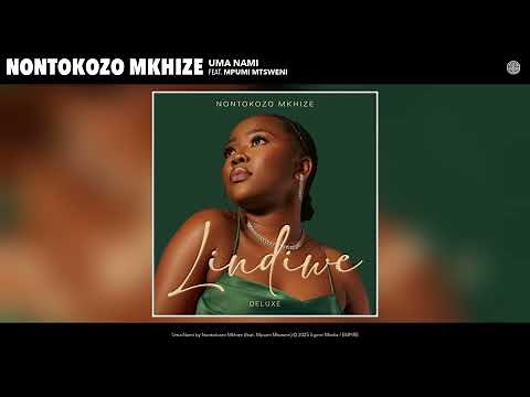 Nontokozo Mkhize - Uma Nami (Official Audio) (feat. Mpumi Mtsweni)