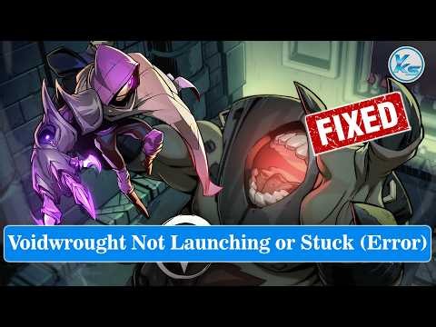 How To Fix Voidwrought Launching Failed, Black Screen, Not Starting, Stuck & Running