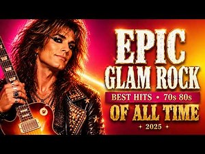 Epic Glam Rock 2025 ✨ | 2 Hour Playlist of the Best Glam Rock Hits of All Time