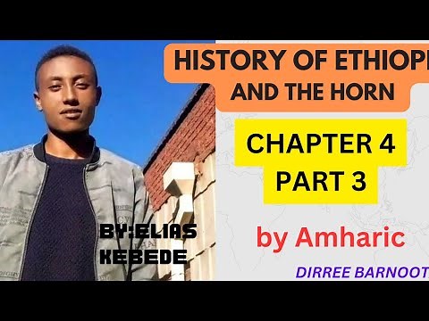 History of Ethiopia and The Horn Chapter 4 Part 3 Freshman Course