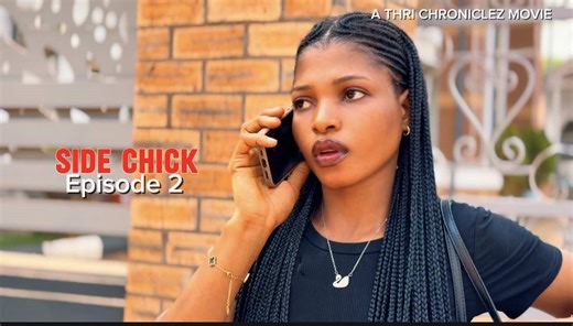 Side Chick - Episode 2: Latest Nollywood Movie Release