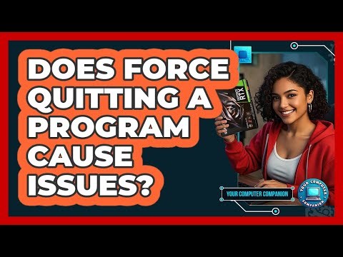 Does Force Quitting A Program Cause Issues?