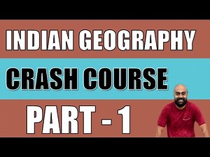 Indian Geography - Crash Course for all SSC,RRB Exams - Part 1