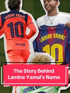 The Story Behind Lamine Yamal’s Name