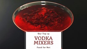 Top 19 Vodka Mixers For A Perfect Home Bar | Food For Net