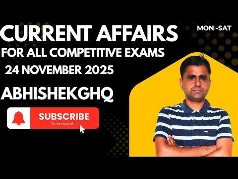 24 November 2025 Current Affairs | Daily Current Affairs | SSC, UPSC, Railway Exam @ABHISHEKGHQ