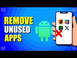 How To Remove Unused Apps From Android Phone (Quick & Easy)