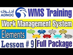 8 Elements of ADNOC Work Management System (WMS), Module 1, Lesson # 9