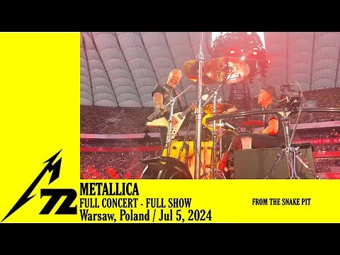 Metallica live Warsaw 2024 Full Concert -Warszawa 05.07.2024 -M72 World Tour-Snake Pit Experience-