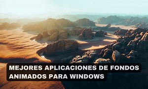 Mejores aplicaciones de fondos animados para Windows