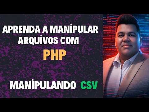 MANIPULANDO ARQUIVOS COM PHP